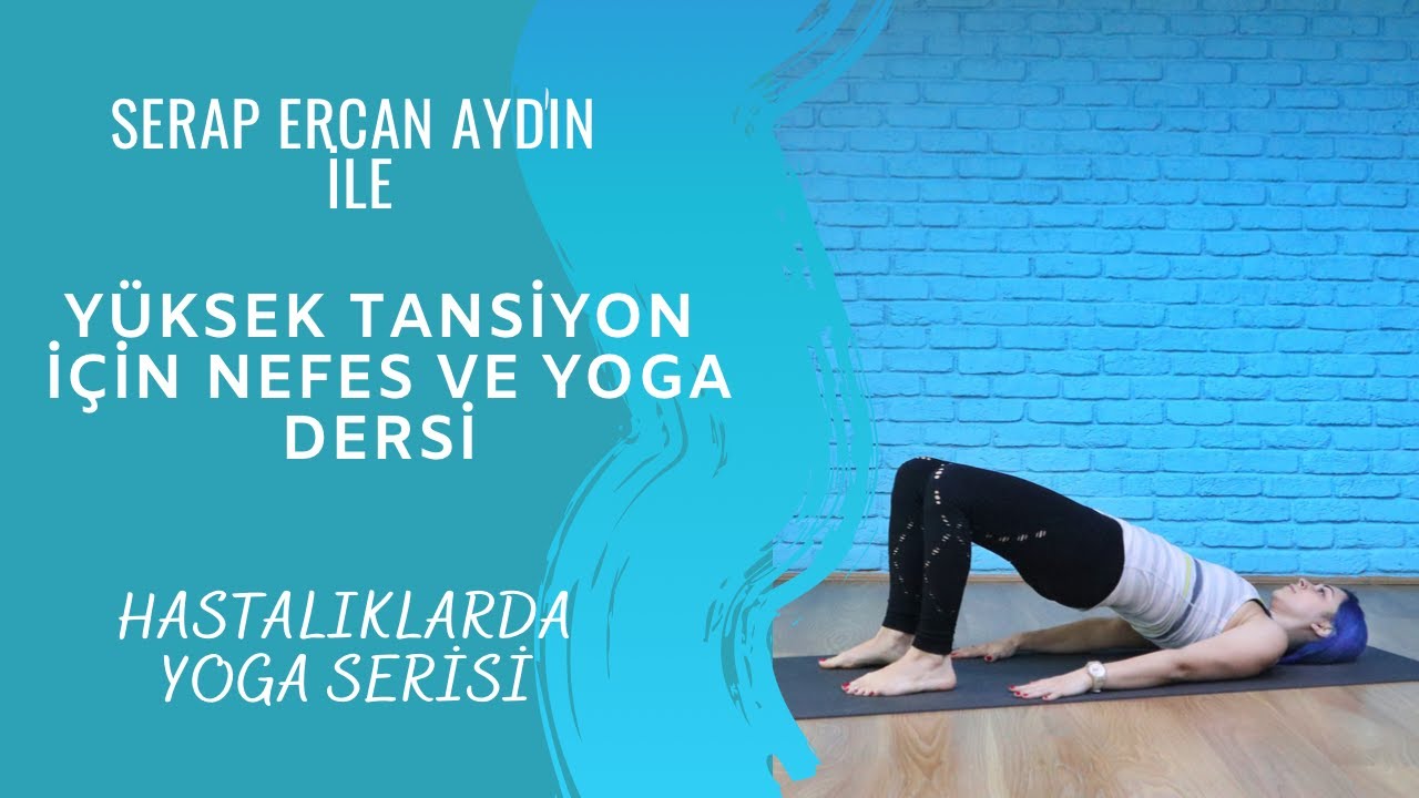 Hastalıklarda Yoga I Yüksek Tansiyon İçin Yoga ve Nefes Çalışması
