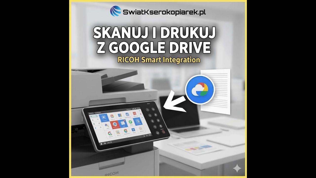 Google Drive w Twojej Kserokopiarce! ☁️ | Skan i Druk z RICOH Smart Integration (RSI)