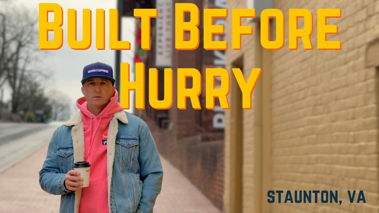 Small Towns = Slow Down | Staunton, VA