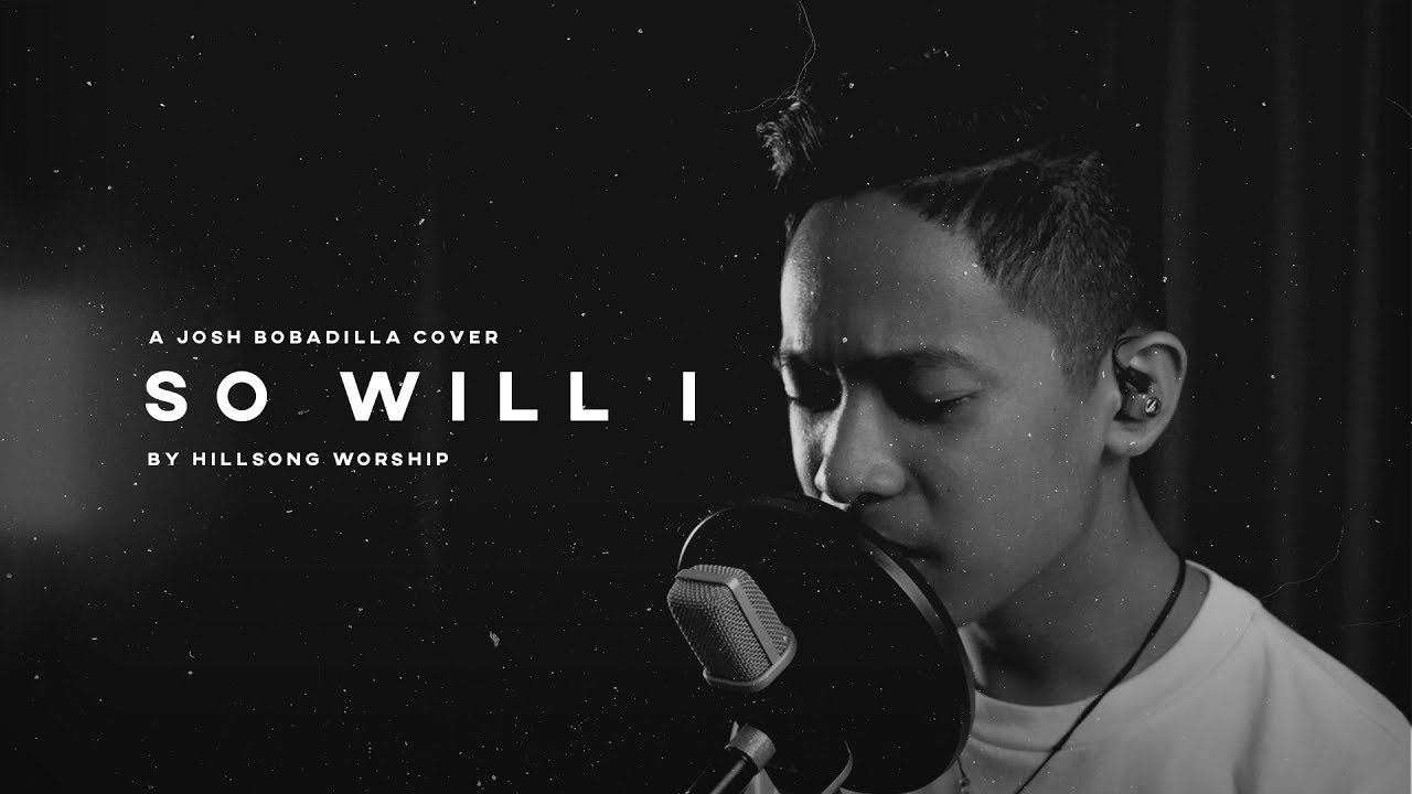 So Will I (100 Billion X) - Hillsong Worship (Cover) by Josh Bobadilla