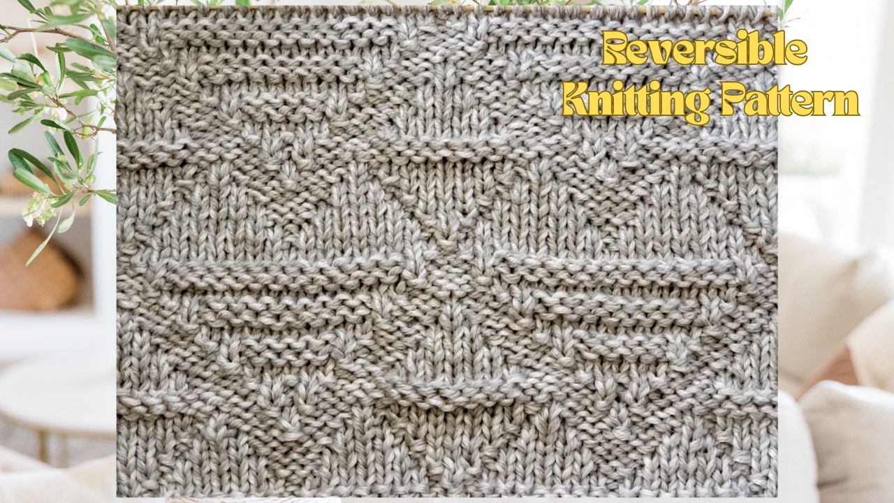 Reversible Knitting Pattern for Scarf, Blankets, Jacket, Sweater