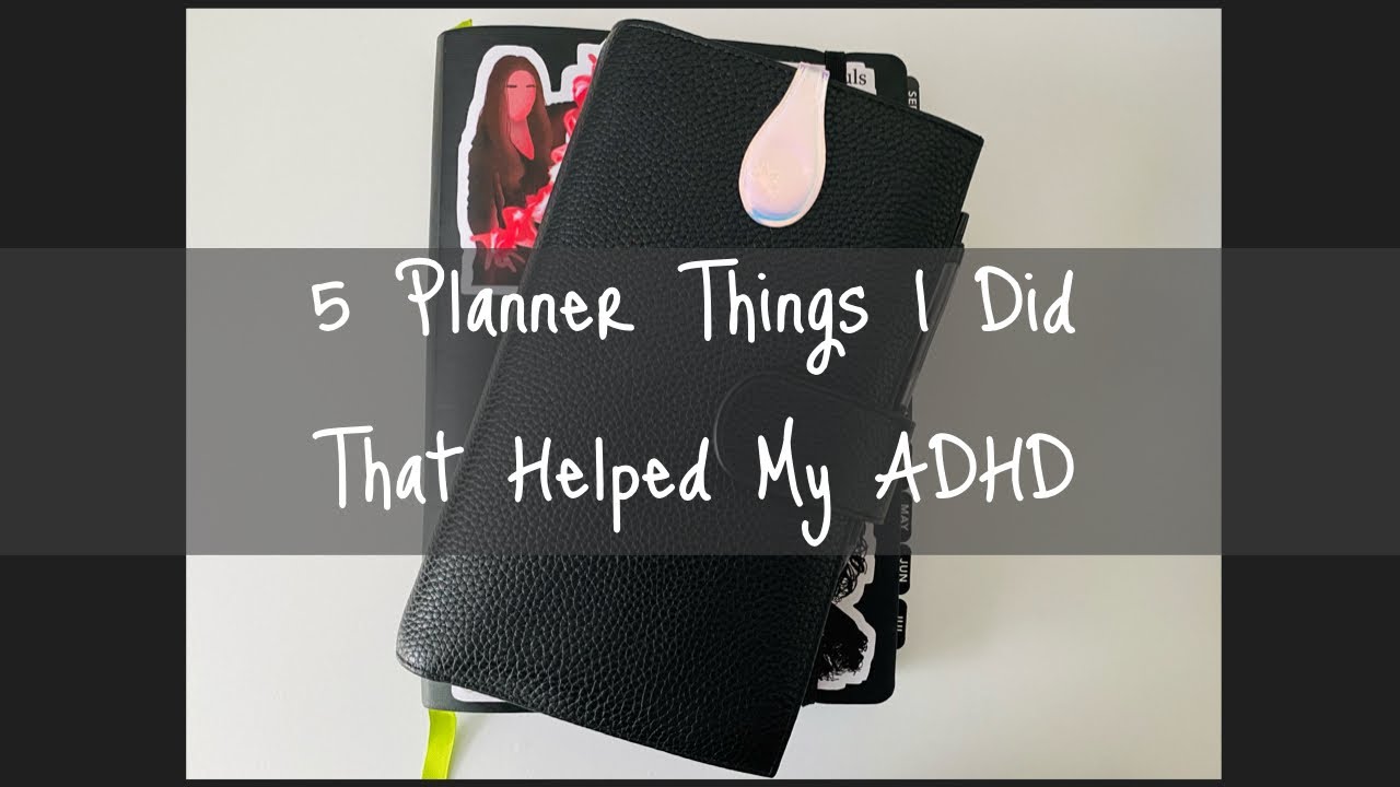 5 Planner Things That Help My ADHD