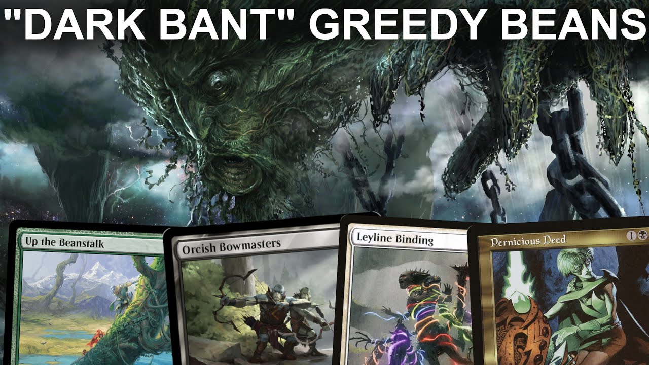 DARK BANT RETURNS! Legacy Greedy Black Beans. 4-Color Tempo Control w/Bowmasters and Beanstalk MTG
