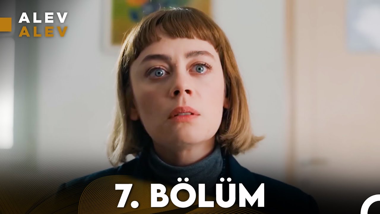 Alev Alev 7. Bölüm