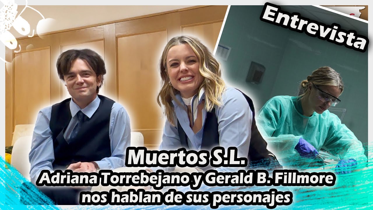 Muertos S.L | Adriana Torrebejano y Gerald B. Fillmore nos hablan de sus personajes