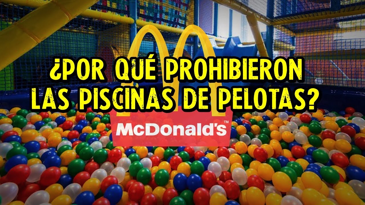 ¿POR QUÉ PROHIBIERON LAS PISCINAS DE PELOTAS en MCDONALDS, BURGER KING, ETC? (por fin la respuesta)