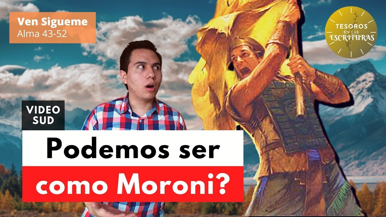 Ser como Moroni | Ven sigueme Alma 43-52
