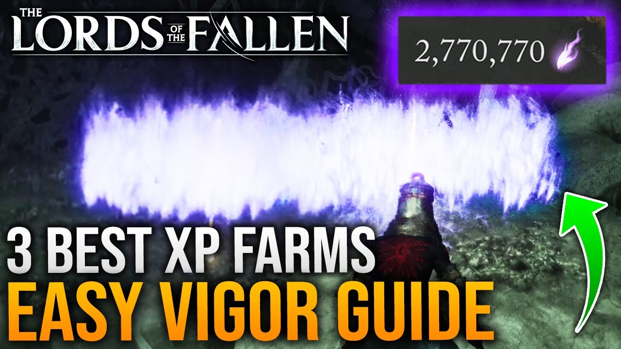 Lords Of The Fallen: 3 BEST VIGOR Farms To Level Up Fast For New Players - Vigor XP LVL Glitch Guide