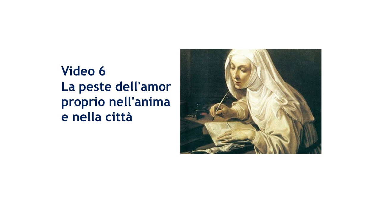 Video 6. La peste dell'amor proprio nell'anima e nella città