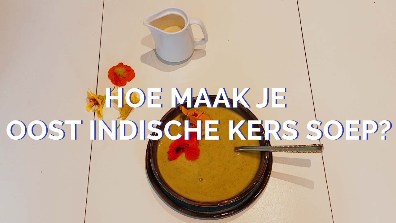 Hoe maak/weck je Oost-Indische kerssoep?