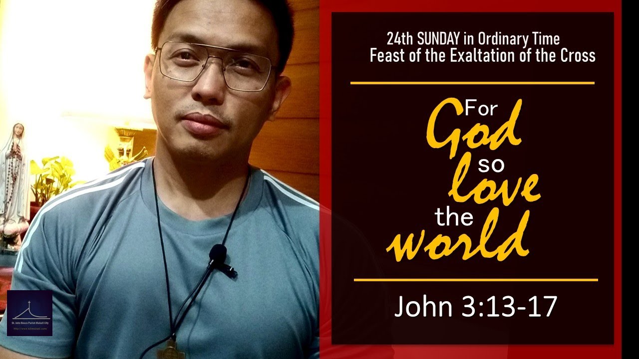 24th Sunday in Ordinary Time / Feast of the Exaltation of the Holy Cross /John 3:13-17