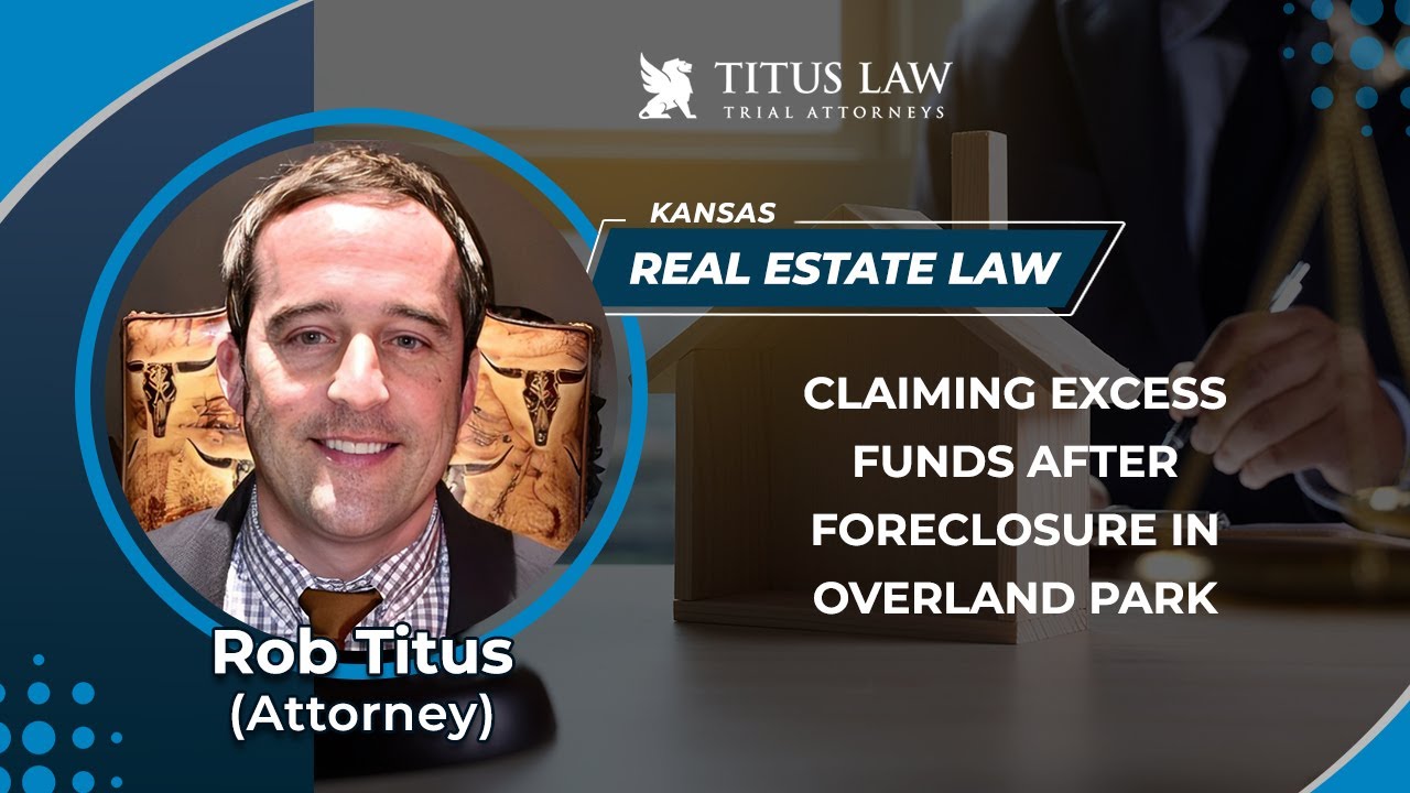 Claiming Excess Funds After Foreclosure In Overland Park