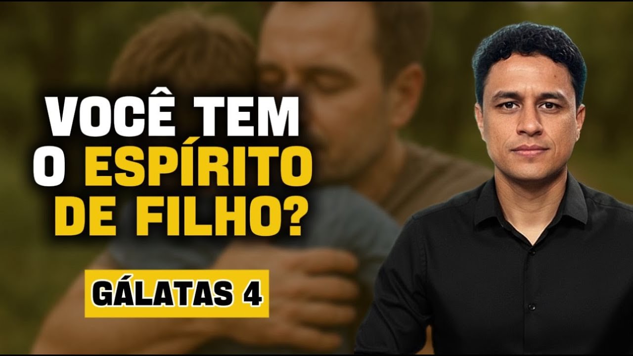 O ESPÍRITO DO FILHO DE DEUS | ORAÇÃO E DEVOCIONAL EM GÁLATAS 4