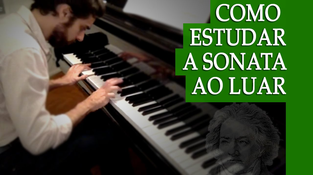Como estudar a Sonata ao Luar de Beethoven (extra: 