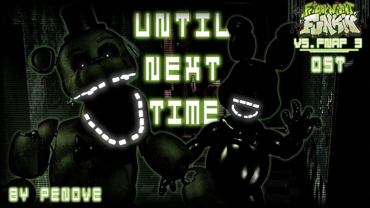 Until Next Time - FNF Vs. FNAF 3 OST