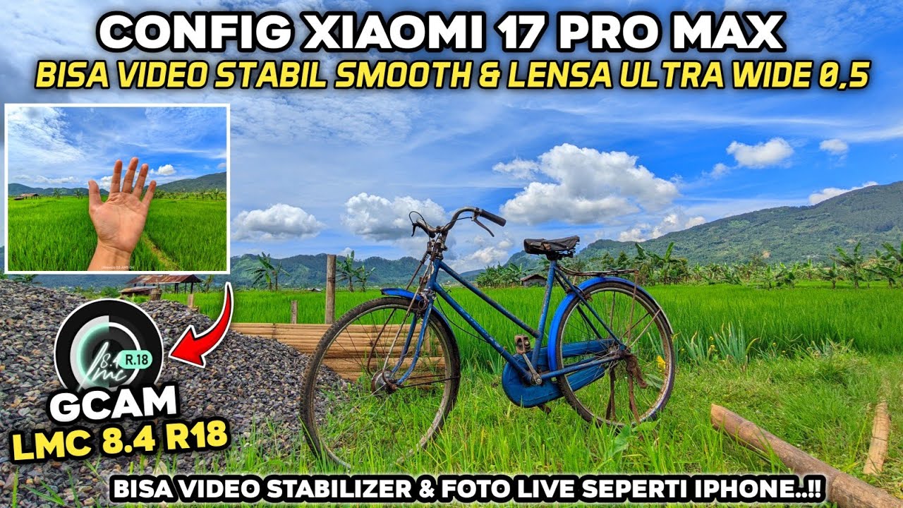 CONFIG TERBAIK LENSA 0,5 🤩 TERBARU CONFIG XIAOMI 17 PRO MAX GCAM LMC 8.4 R18 BISA STABILIZER VIDEO