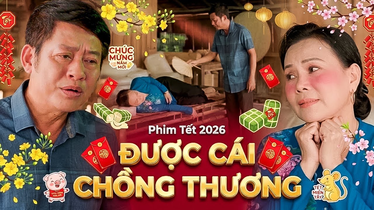 Phim Tết 2026 | ĐƯỢC CÁI CHỒNG THƯƠNG | Phim Hài Tết 2026 | Phim Hài Việt Nam | Phim Miền Tây THVL