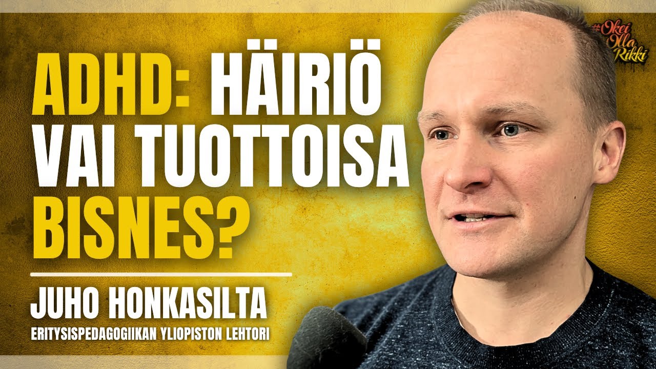 92. JUHO HONKASILTA - ADHD: Kun normaali muutetaan häiriöksi.