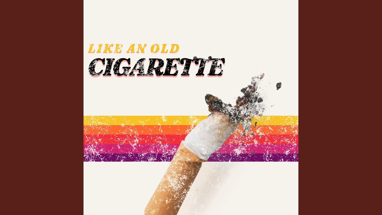 Like An Old Cigarette