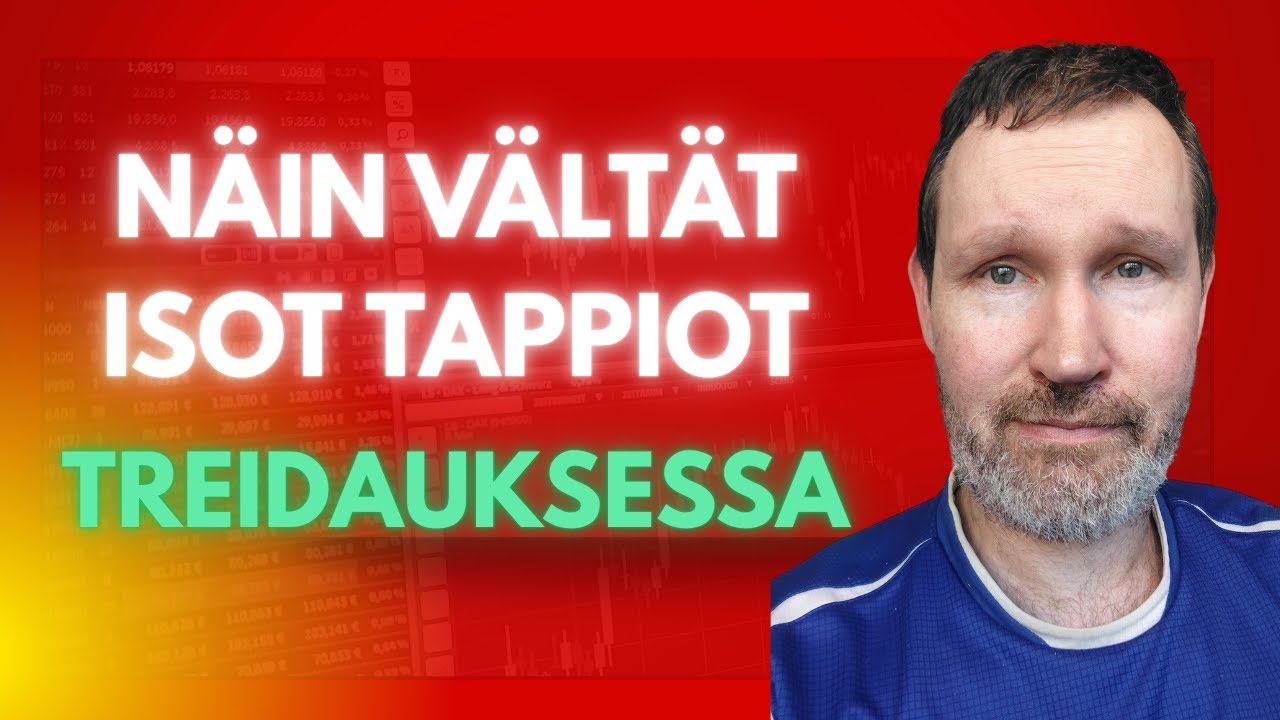 N&auml;in v&auml;lt&auml;t isot tappiot treidauksessa! (treidaus suomi)