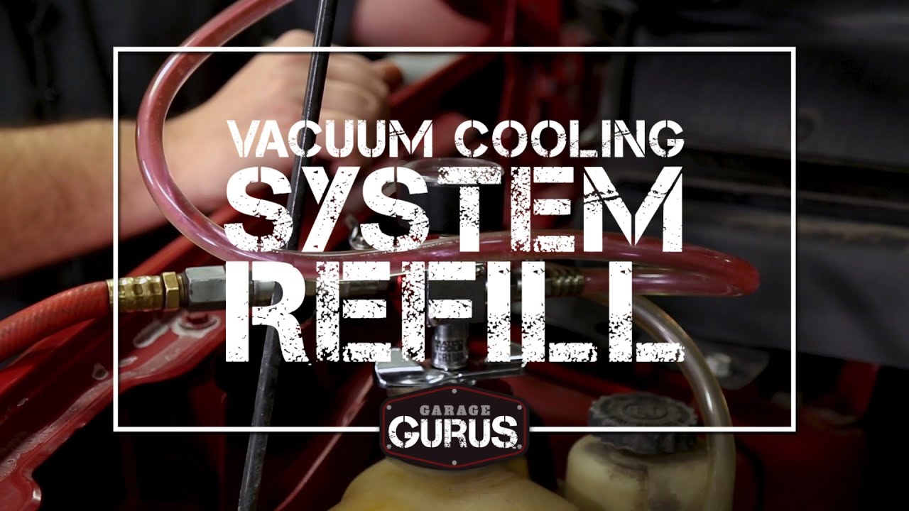 Garage Gurus | Vacuum Cooling System Refill