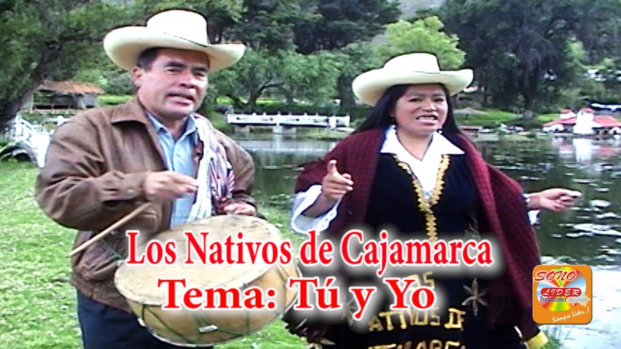 NATIVOS DE CAJAMARCA (Tu y Yo ) EXITOS DE ORO-Oficial - YOUTUBE