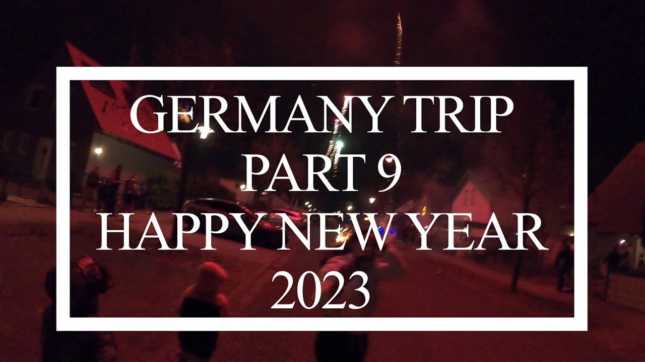 Germany Vacation Trip - Ending the Year 2022 (Part 9) HAPPY NEW YEAR 2023 FIRE WORK SHOW