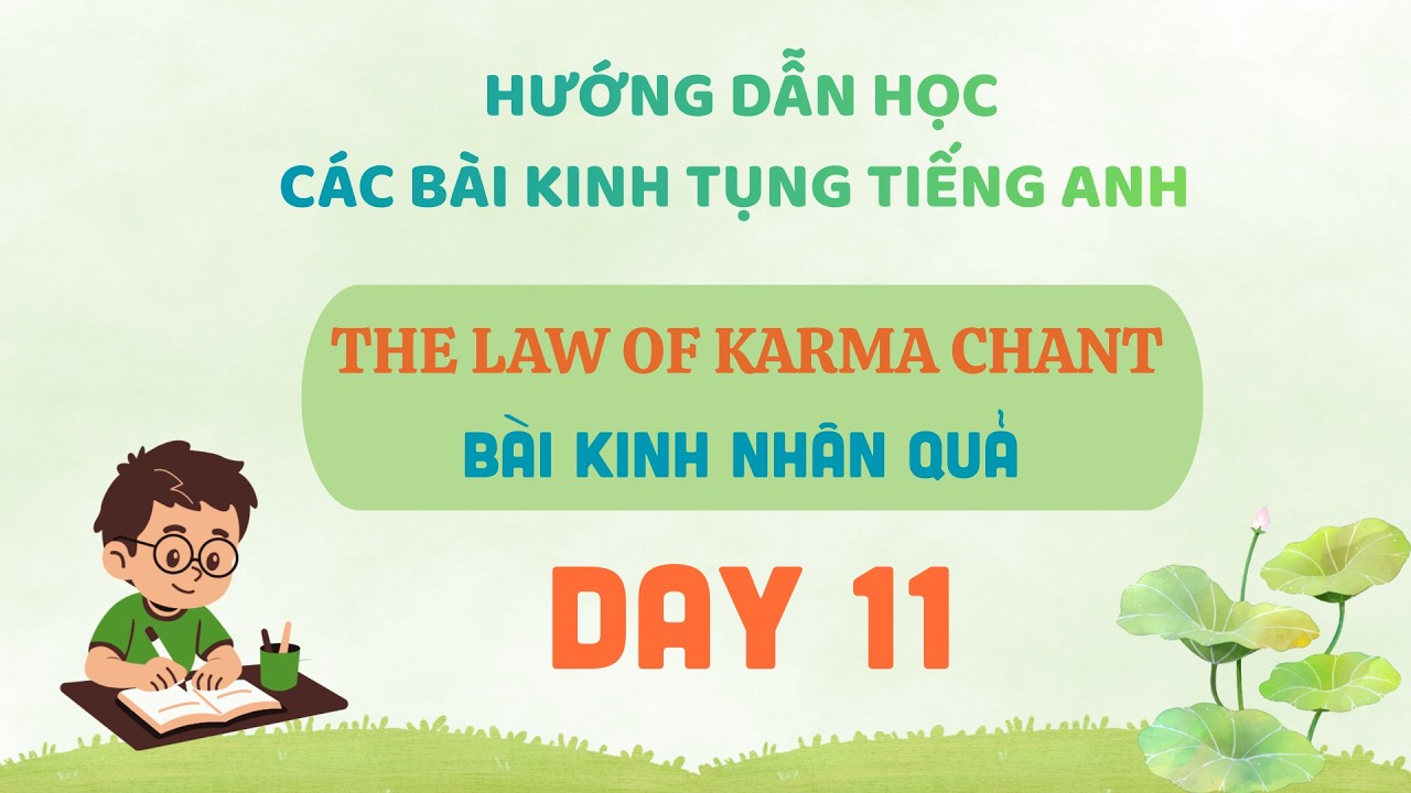 Day 11. Chant of Karma Law - Bài Kinh Nhân Quả