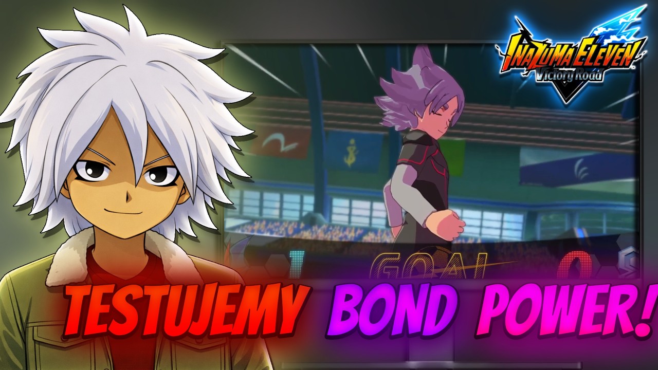 Gramy nowym Bond Powerem w Inazuma Eleven Victory Road