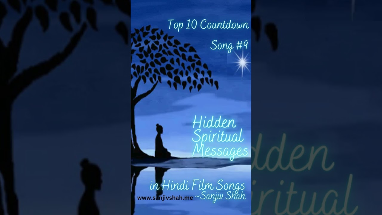 Song #9 | Spiritual Bollywood Top 10 | Hidden Messages in Hindi Film Songs | Sanjiv Shah