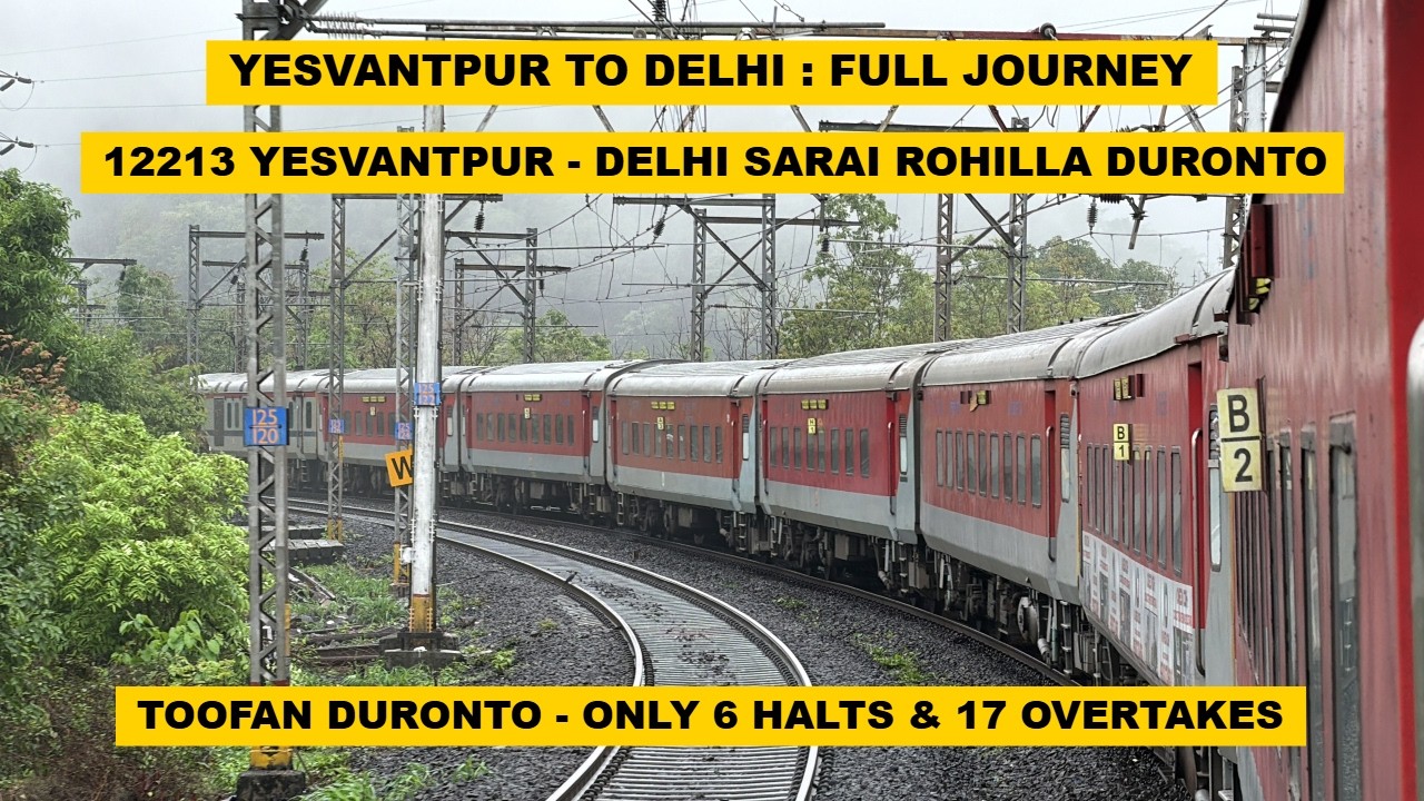 Yesvantpur To Delhi : Full Journey : 12213 YPR - DEE Duronto Express : Toofan Duronto 17 Overtakes