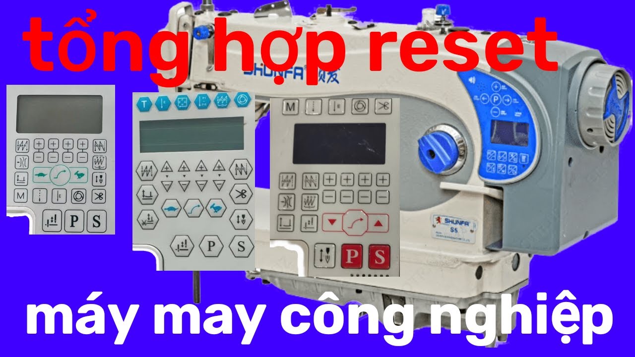 THỢ MÁY HỒNG NGỰ |Tổng hợp reset một số dòng máy may công nghiệp. Juki, siruba. sewingmachine
