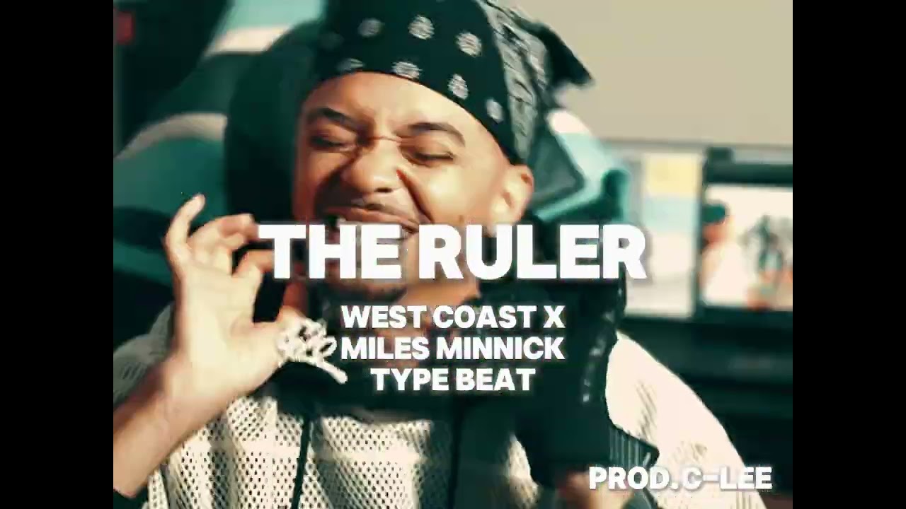 (FREE) - THE RULER | WEST COAST X MILES MINNICK TYPE BEAT