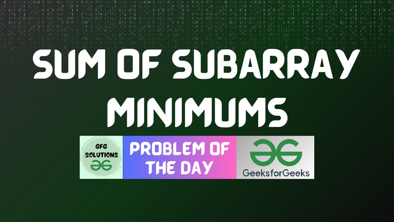 #906 GFG POTD | Sum of subarray minimums | GFG Solutions | 11-03-2026