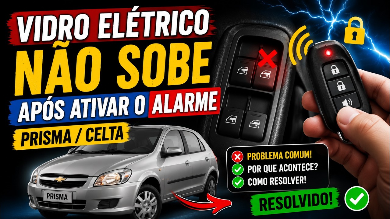 Vidro elétrico não sobe após ativar o alarme Prisma Celta