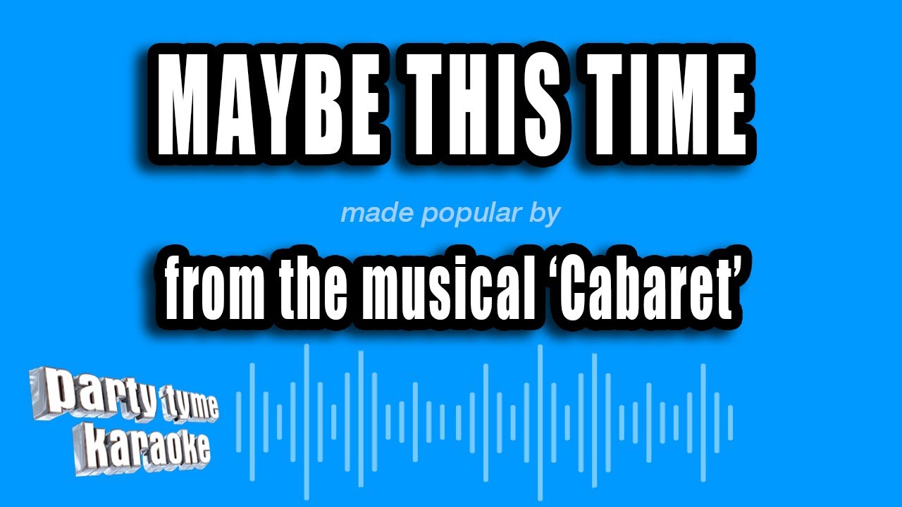 'Cabaret' - Maybe This Time (Karaoke Version)