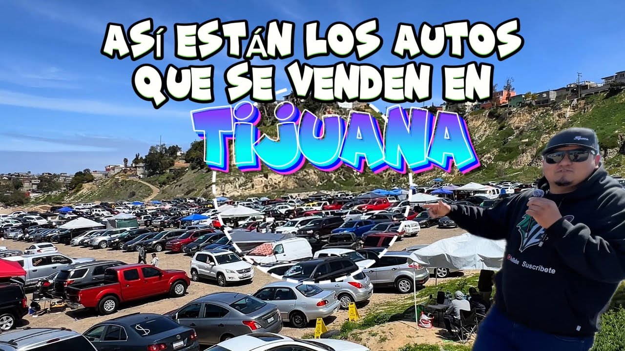 Así ESTÁN LOS AUTOS que se venden en TIJUANA #ventacarros #autostiyeis