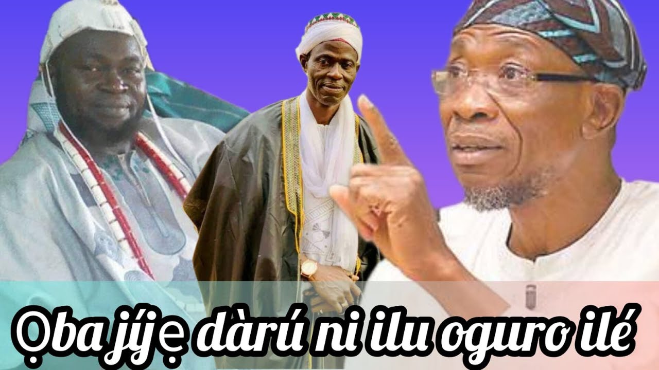 KILARIGBO:  ETO OBA JIJE NI ILU OGURO ILE IN IPINLE OSUN KI TO DI PE IJOBA AREGBESOLA DARU PART TWIO