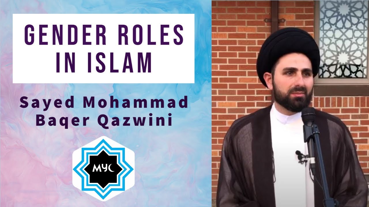 Gender Roles in Islam | Sayed Mohammad Baqer Qazwini | MYC