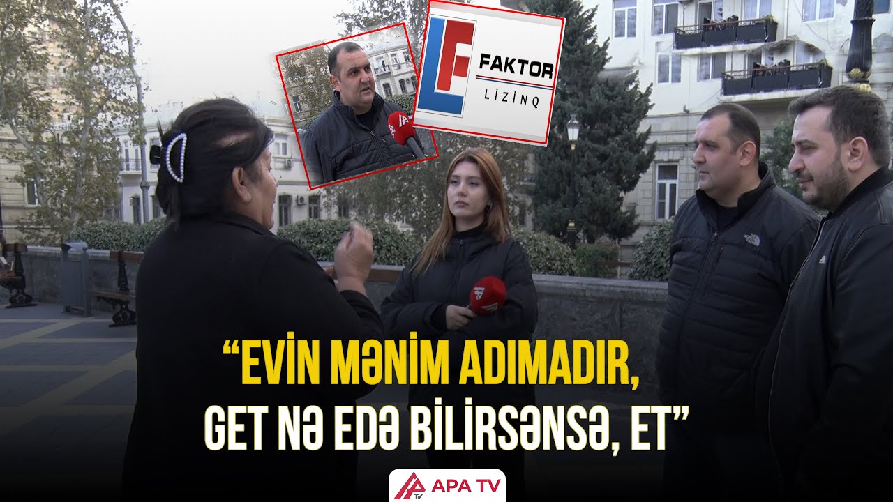 Bakıda şirkət vətəndaşın 160 minlik evini 15 minə aldı – ŞOK İDDİA - APA TV