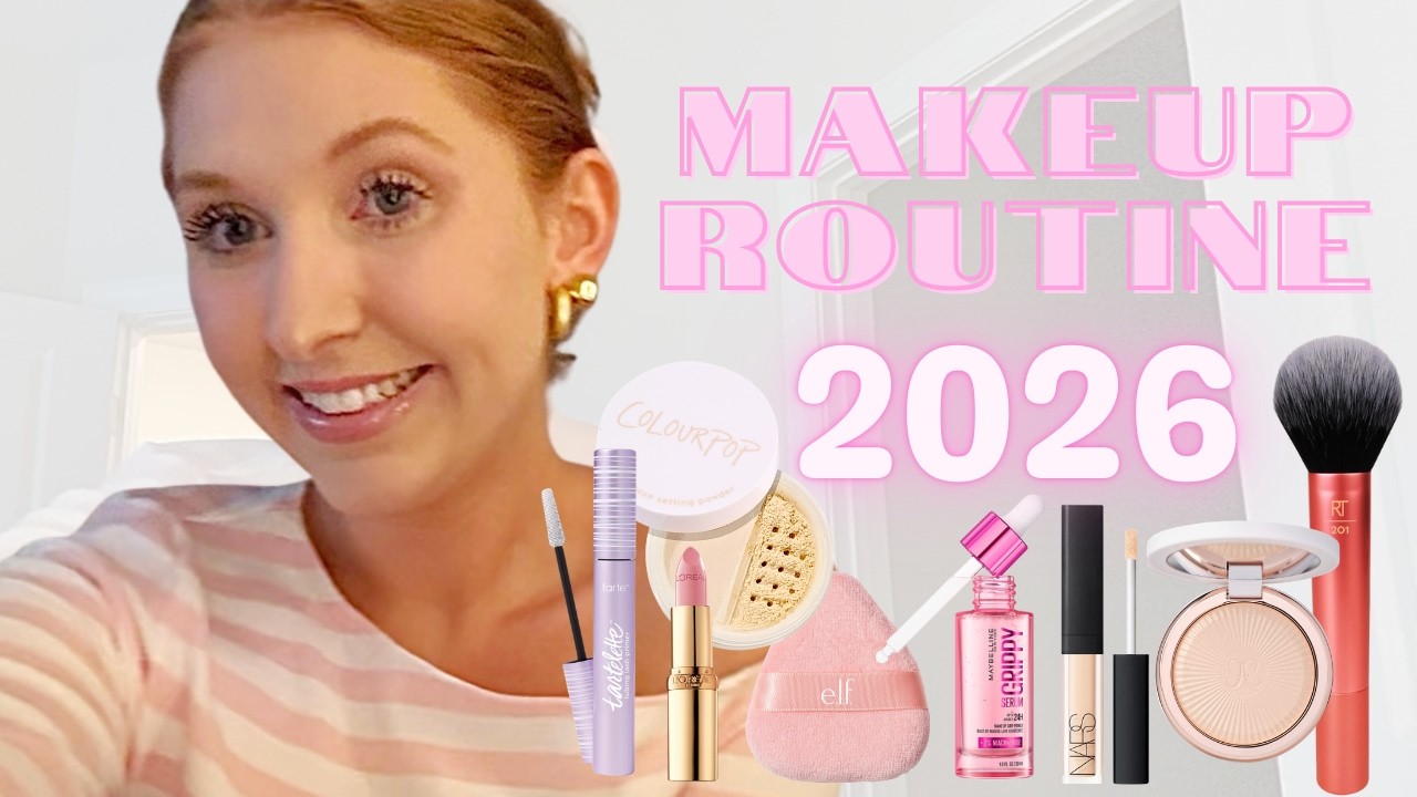 2026 | MAKEUP ROUTINE
