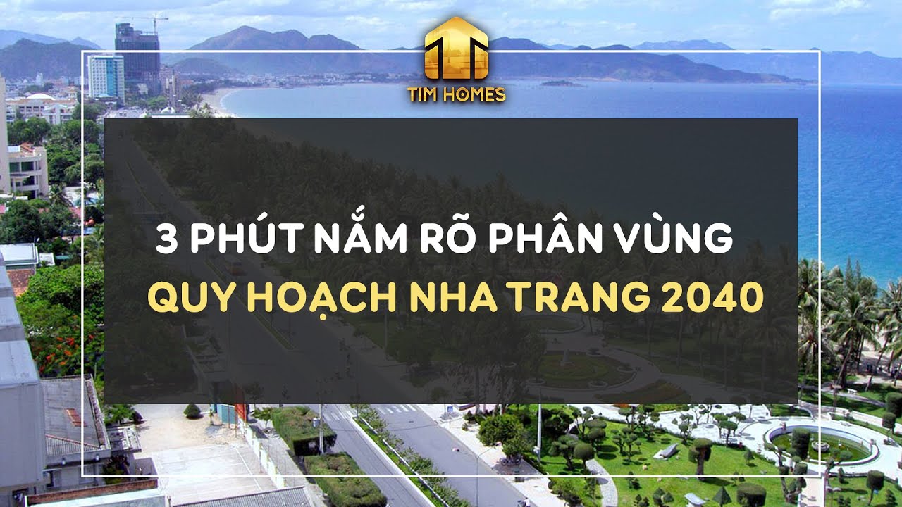 3 PHÚT NẮM RÕ 14 PHÂN VÙNG ĐÔ THỊ CỦA NHA TRANG THEO QUY HOẠCH MỚI 2040