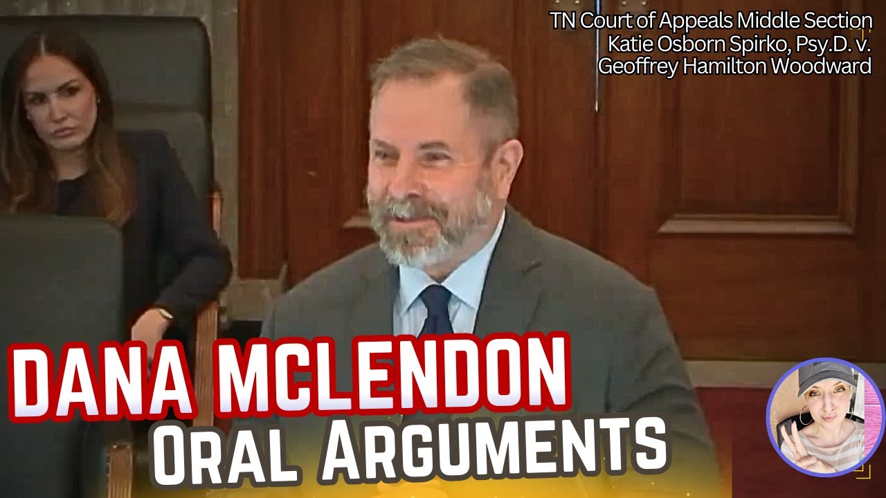 Dana McLendon III - Oral Arguments at TN Court of Appeals | Katie Osborn Spirko v. Hamilton Woodward