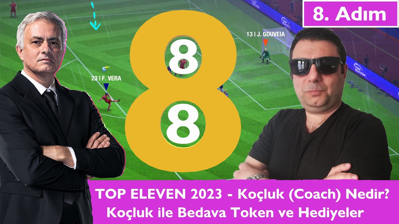 Top Eleven 2023 - 8. Adım Coach - Koçluk ile Bedava Token. Koçluk Sistemi Nedir? Koç Nasıl Olunur?