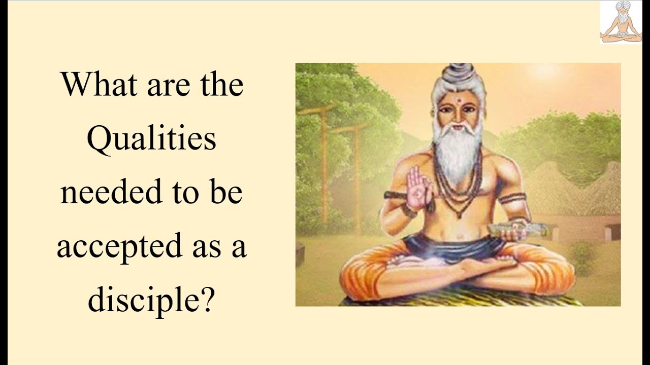 Qualities needed to become a Guru's Disciple