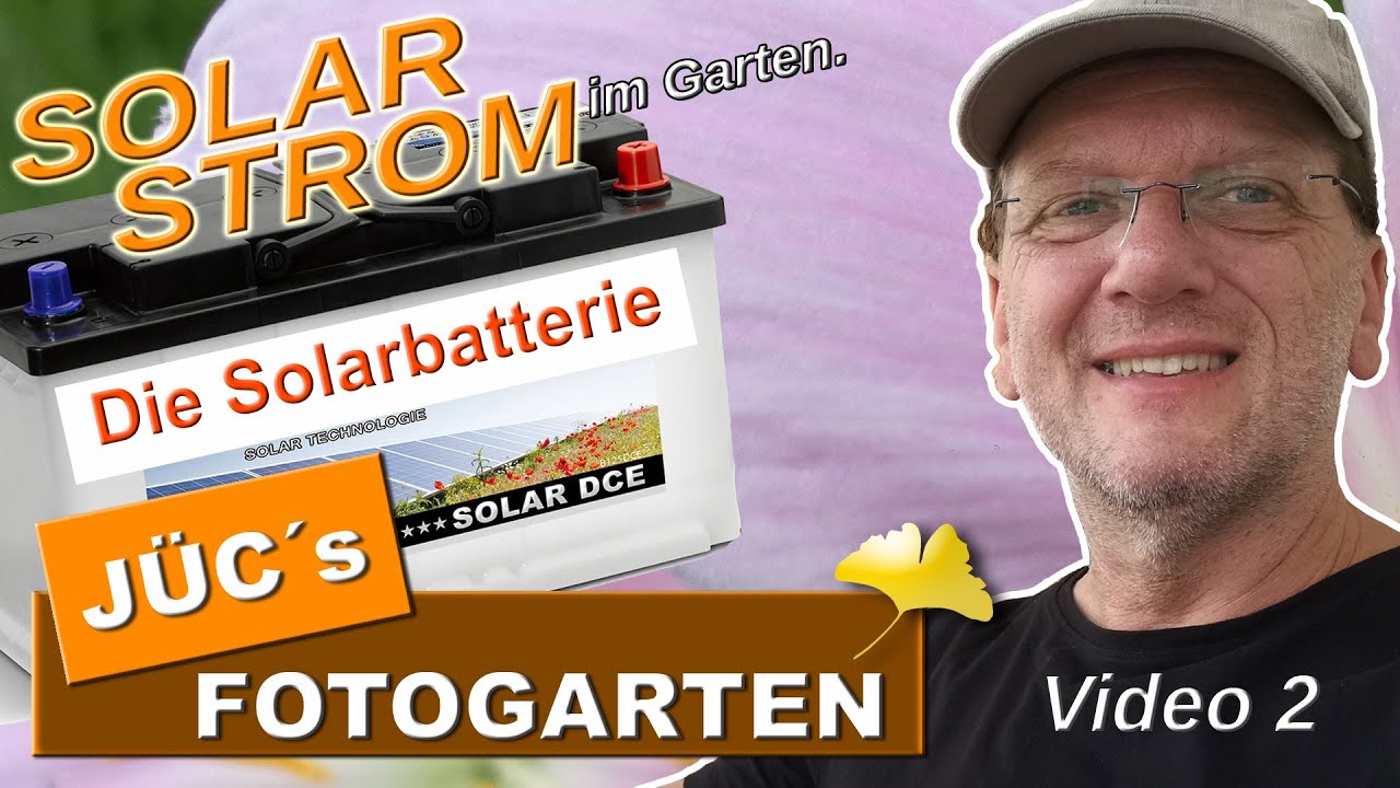 SOLARSTROM im GARTEN / Die Solarbatterie