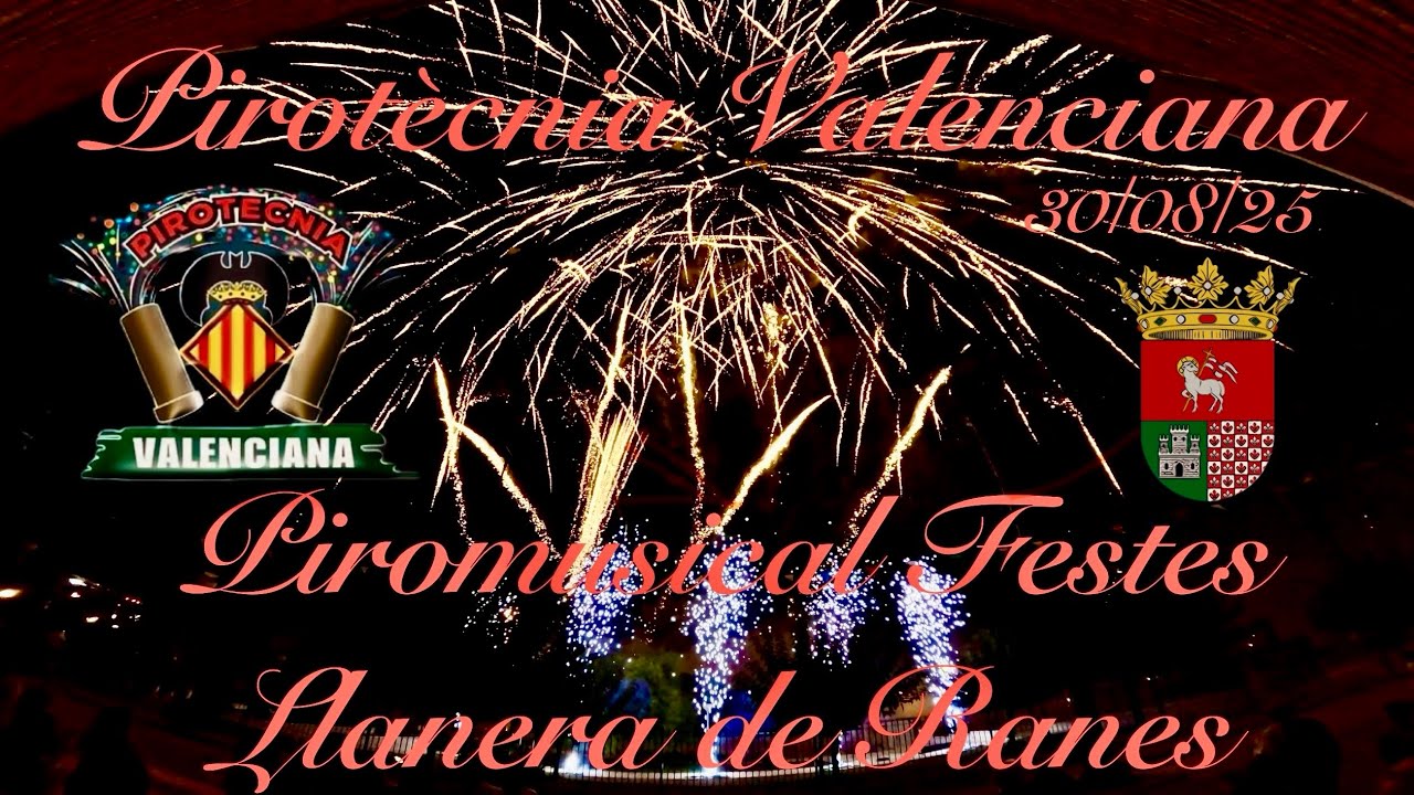 Piromusical Pirotècnia Valenciana a les Festes de Llanera de Ranes el 30/08/25. 