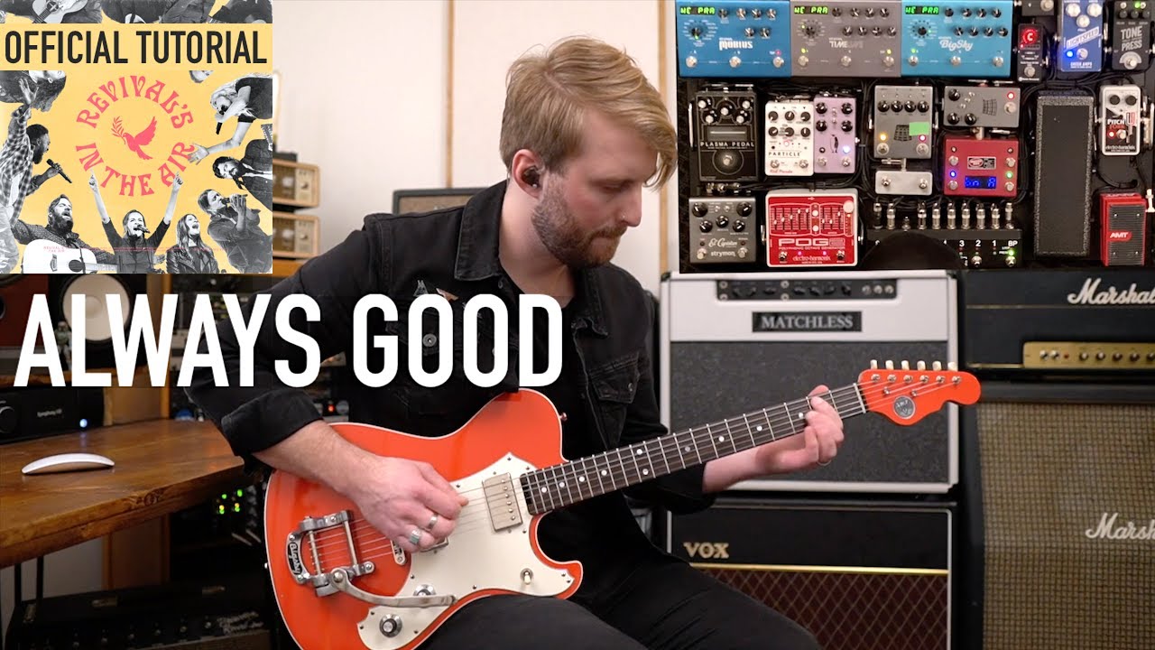ALWAYS GOOD - OFFICIAL GUITAR TUTORIAL & PRESET // DAVID HISLOP [BETHEL MUSIC], HANNAH MCCLURE