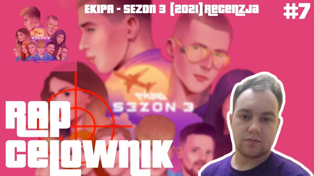 Rap Celownik #7 - Ekipa - Sezon 3 (2021) (Recenzja)