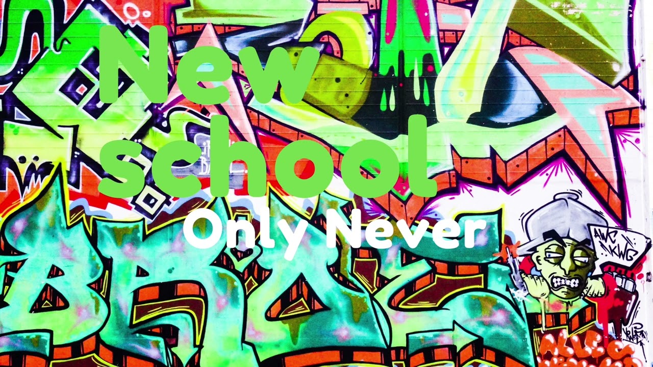 New School - Only Never